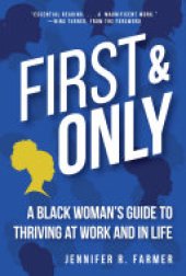 book First and Only: A Black Woman's Guide to Thriving at Work and in Life