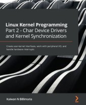 book Linux Kernel Programming Part 2 - Char Device Drivers and Kernel Synchronization