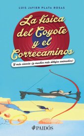 book La fisica del Coyote y el Correcaminos