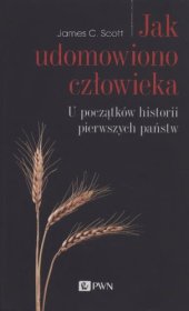 book Jak udomowiono człowieka. U początków historii pierwszych państw