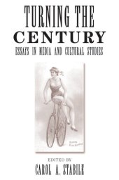 book Turning The Century: Essays In Media And Cultural Studies