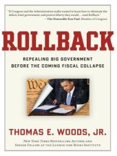 book Rollback: Repealing Big Government Before the Coming Fiscal Collapse