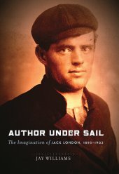 book Author Under Sail: The Imagination of Jack London, 1893-1902