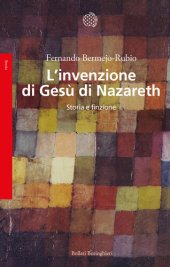 book L'invenzione di Gesù di Nazareth. Storia e finzione