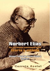 book Norbert Elias: un sociólogo contemporáneo: teoría y método