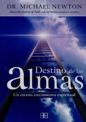 book Destino de las almas: Un eterno crecimiento espiritual (Spanish Edition)