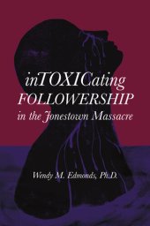 book inTOXICating FOLLOWERSHIP: in the Jonestown Massacre