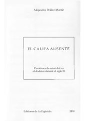 book El califa ausente : cuestiones de autoridad en al-Andalus durante el siglo XI