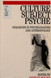 book Culture, subject, psyche : dialogues in psychoanalysis and anthropology