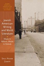 book Jewish American Writing and World Literature: Maybe to Millions, Maybe to Nobody