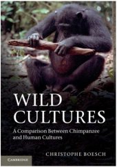 book Wild Cultures: A Comparison between Chimpanzee and Human Cultures