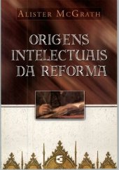 book Origens Intelectuais Da Reforma