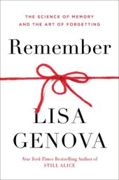 book Remember: The Science of Memory and the Art of Forgetting