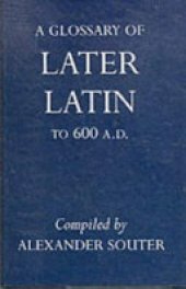 book A Glossary of Later Latin to 600 A.D.