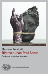 book Ritorno a Jean-Paul Sartre. Esistenza, infanzia e desiderio