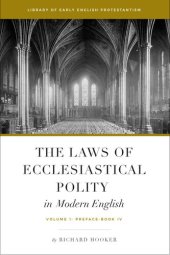 book The Laws of Ecclesiastical Polity In Modern English, Vol. 1