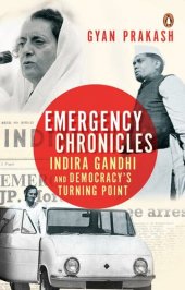 book Emergency Chronicles: Indira Gandhi and Democracy's Turning Point