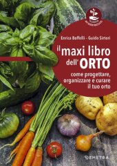 book Il maxi libro dell'orto. Come progettare, organizzare e curare il tuo orto.