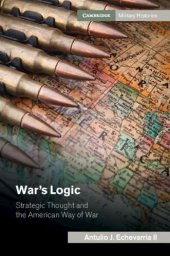 book War's Logic: Strategic Thought And The American Way Of War