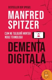 book Demența digitală. Cum ne tulbură mintea noile tehnologii