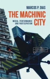 book The Machinic City: Media, Performance and Participation