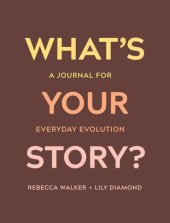 book What's Your Story?: A Journal for Everyday Evolution