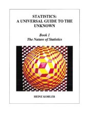 book Statistics: A Universal Guide to the Unknown, Book 1: The Nature of Statistics