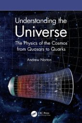 book Understanding the Universe: The Physics of the Cosmos from Quasars to Quarks