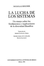 book La lucha de los sistemas : un ensayo sobre los fundamentos e implicaciones de la diversidad filosófica