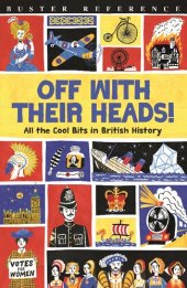 book Off With Their Heads! All the Cool Bits in British History