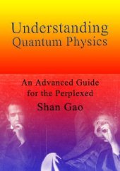 book Understanding Quantum Physics: An Advanced Guide for the Perplexed