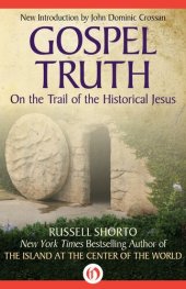 book Gospel Truth: On the Trail of the Historical Jesus