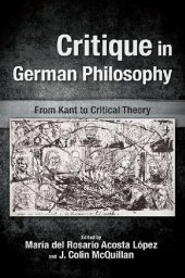 book Critique in German Philosophy: From Kant to Critical Theory