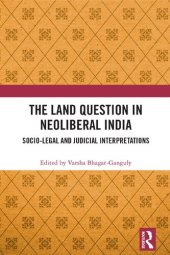 book The Land Question in Neoliberal India: Socio-Legal and Judicial Interpretations