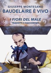 book Baudelaire è vivo. I fiori del male tradotti e raccontati