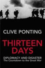 book Thirteen Days: Diplomacy and Disaster : the Countdown to the Great War