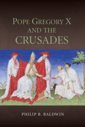 book Pope Gregory X and the Crusades