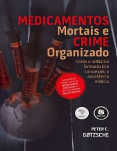 book Medicamentos Mortais e Crime Organizado: Como a Indústria Farmacêutica Corrompeu a Assistência Médica