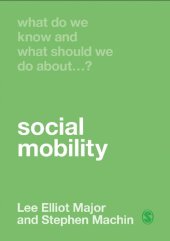 book What Do We Know and What Should We Do About Social Mobility?