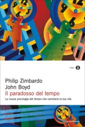 book Il paradosso del tempo. La nuova psicologia del tempo che cambierà la tua vita