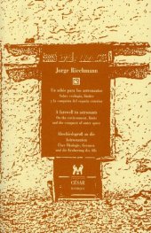 book Un adiós para los astronautas : sobre ecología, límites y la conquista del espacio exterior = A farewell to astronauts : on the environment, limits and the conquest of outer space = Abschiedsgruss an die Astronauten : Úber Ökologie, Grenzen und die Erober