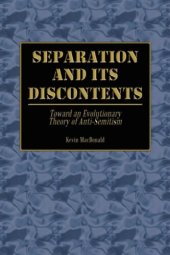 book Separation and Its Discontents: Toward an Evolutionary Theory of Anti-Semitism