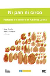 book Ni pan ni circo : historias de hambre en América Latina