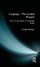 book Language - The Loaded Weapon: The Use and Abuse of Language Today