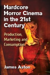 book Hardcore Horror Cinema in the 21st Century: Production, Marketing and Consumption