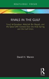 book Rivals in the Gulf: Yusuf al-Qaradawi, Abdullah Bin Bayyah, and the Qatar-UAE Contest Over the Arab Spring and the Gulf Crisis