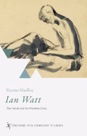 book Ian Watt: The Novel and the Wartime Critic