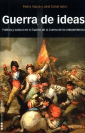 book Guerra de ideas : política y cultura en la España de la Guerra de la Independencia