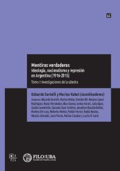 book Mentiras verdaderas : ideología, nacionalismo y represión en Argentina (1916-2015)