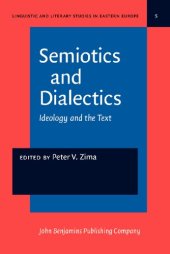 book Semiotics and Dialectics : Ideology and the Text